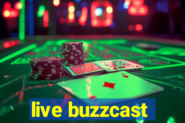 live buzzcast